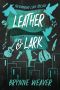 [The Ruinous Love Trilogy 02] • Leather & Lark